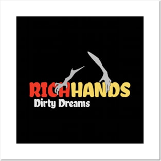 Rich Hands and Dirty Dreams Posters and Art